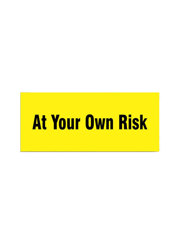 woopme : At Your Own Risk Sign Board Vinyl With Forex Sheet