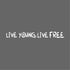 Live Young Live Free Vinyl Decal Stickers For Cars Windows Side Hood Bumper